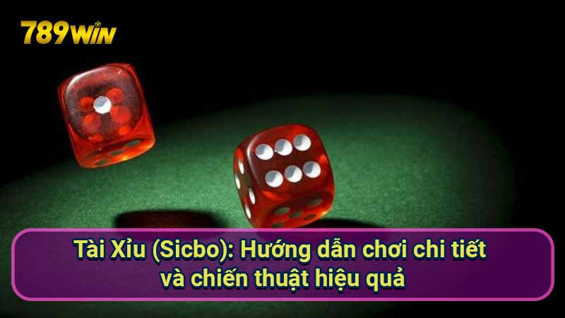 Tài Xỉu (Sicbo): Hướng dẫn chơi chi tiết và chiến thuật hiệu quả 1 Tai-Xiu-(Sicbo)