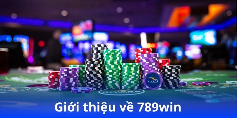 789win có lừa đảo không? Sự thật bất ngờ cần biết! 1 Giới thiệu về 789win